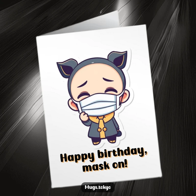 Funny Free Printable Birthday Card: A character wearing a tiny mask making a comically exaggerated funny face.